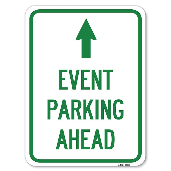Event Parking Ahead Heavy-Gauge Aluminum Rust Proof Parking Sign, 18" x 24", A-1824-24076